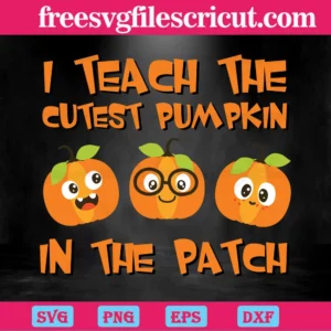 I Teach The Cutest Pumpkin In The Patch, Third Grade Invert