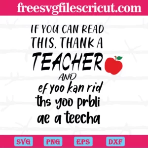 If You Can Read This Thank A Teacher, Funny, Cricut, Silhouette Studio Invert