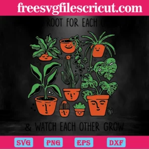 Let'S Root For Each Other, Gardening Clipart, Watch Each Other Grow Invert
