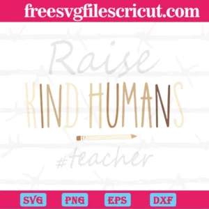 Raise Kind Humans, Teacher, Be Kind Always, Choose Kindness Invert