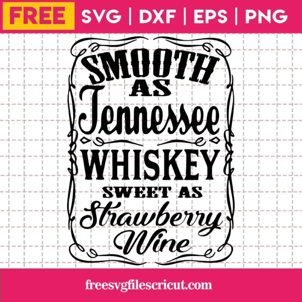 Smooth As Tennesse Whiskey Sweet As Strawberry Wine Svg Free, Instant Download