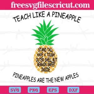 Teach Like A Pineapple, Teacher Appreciation Week Shirt Design
