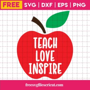 Teach Love Inspire Svg Free, Teacher Svg, Teacher Life Svg, Apple Svg, Apple Svg Free File