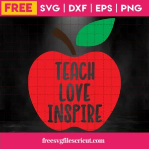 Teach Love Inspire Instant Digital Download Svg, Png, Dxf,, 57% OFF