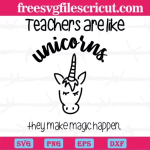 Teachers Are Like Unicorns They Make Magic Happen, 100Th Days