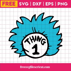 Thing 1 Svg Free, Teacher Svg, Free Vector Files, Instant Download, Silhouette Cameo