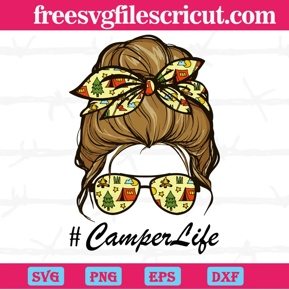 Camper Life Messy Bun Messy Bun Svg For Cricut