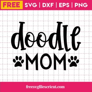 Doodle Mom Svg Free, Mom Svg, Dog Mom Svg, Instant Download, Silhouette Cameo