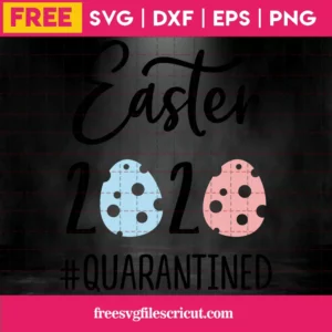 Easter 2020 Svg Free, Quarantine Svg, Easter Svg, Instant Download, Free Vector Files Invert
