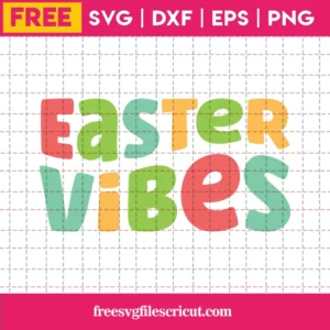 Free Easter Vibes Svg Invert