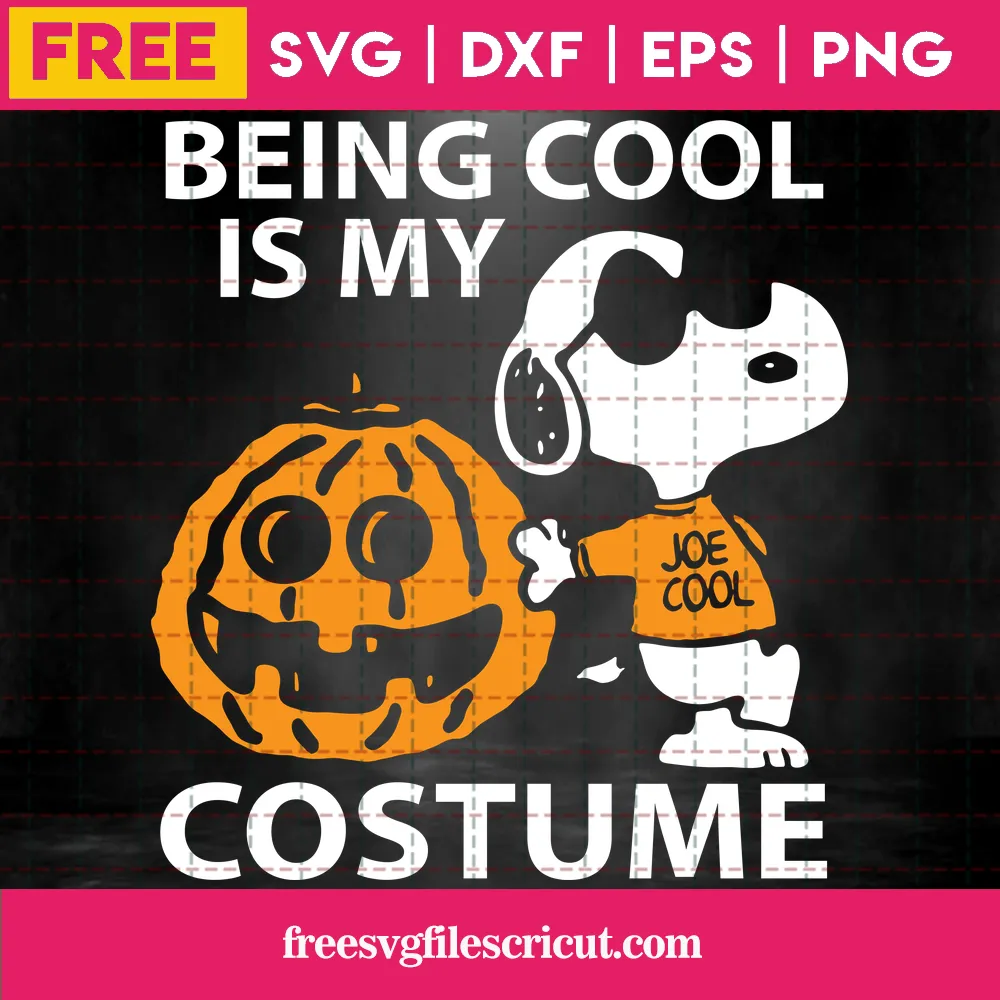 Halloween Snoopy And Pumpkin Being Cool Is My Costume Transparent Background File SVG