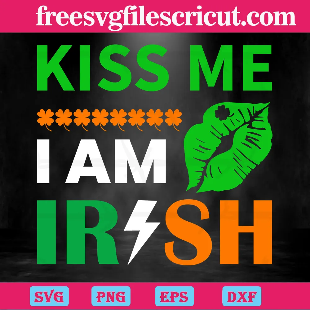 freesvgfilescricut kiss me i am irish patricks st patricks day invert