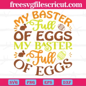 My Baster Full Of Eggs Easter, Easter Day, Bunny Eggs