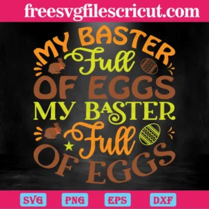My Baster Full Of Eggs Easter, Easter Day, Bunny Eggs Invert
