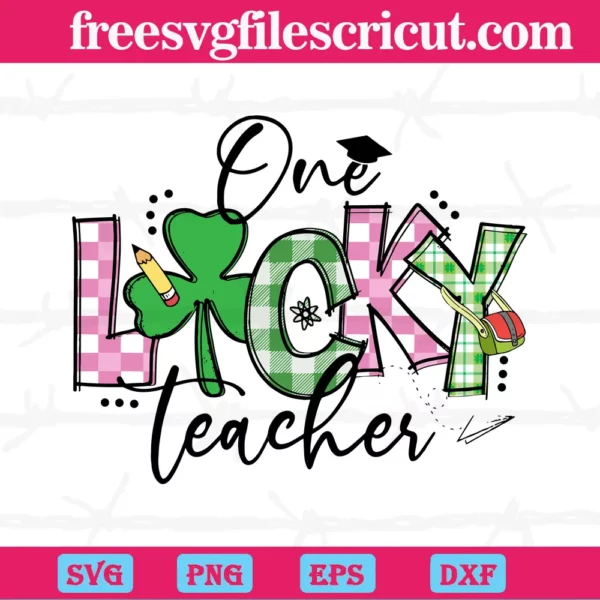 One Lucky Teacher, St Patricks Day, Teacher Shirt, Teacher Life