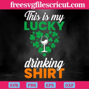 This Is My Lucky Drinking Shirt, St. Patricks Day, Wine