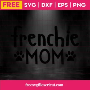Frenchie Mom Svg Free, Quote Svg, Frenchie Dog Mom Svg, Instant Download Invert