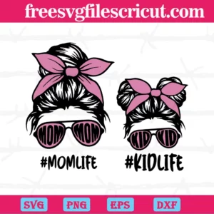Messy Bun Mom Life Kid Life, Svg Png Dxf Eps Designs Download