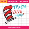 Teach Love Inspire Svg Free, Teacher Svg, Dr Seuss Svg, Instant Download
