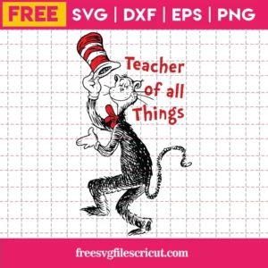 Teacher Of All Things Dr Seuss Svg Free