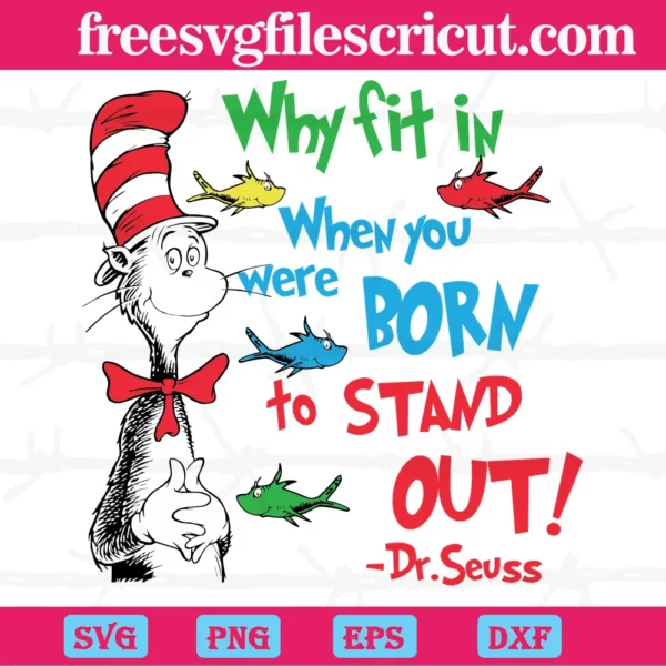 Why Fit In When You Were Born To Stand Out Dr Seuss Svg