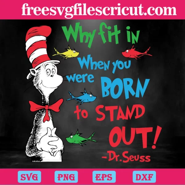 Why Fit In When You Were Born To Stand Out Dr Seuss Svg - free svg ...