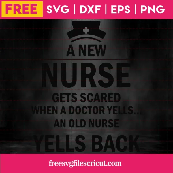 A New Nurse Gets Scared When A Doctor Yells An Old Nurse Yells Back, Free Commercial Use Svg Fonts Invert