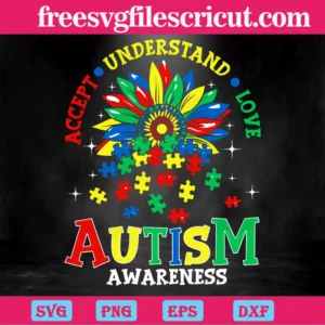 Accept Understand Love Autism Awareness With Flower, Downloadable Cutting Files Invert