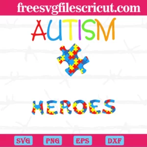 Autism Dad Some People Look Up To Their Heroes Autism, Cutting File Svg Invert