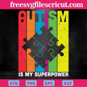 Autism Is My Superpower, Layered Svg Files Invert