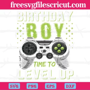 Birthday Boy Time To Level Up Game Console, Cutting File Svg Invert