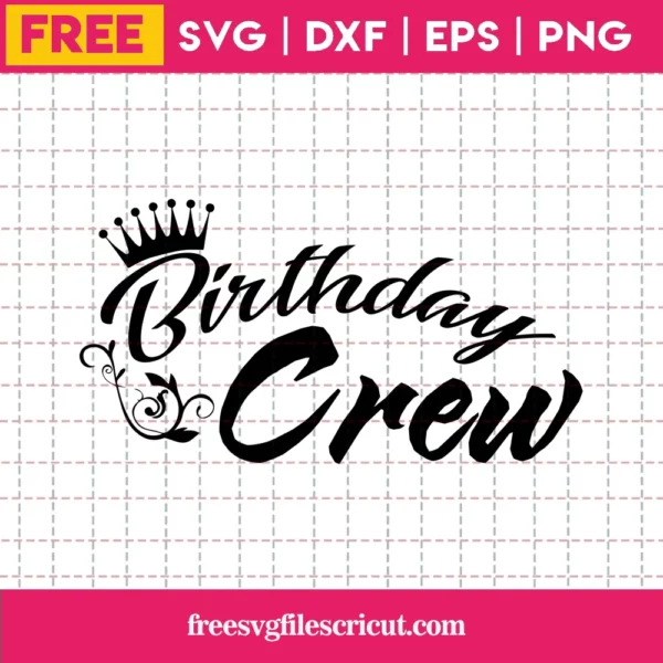 Birthday Crew, Free Commercial Use Svg Files For Cricut