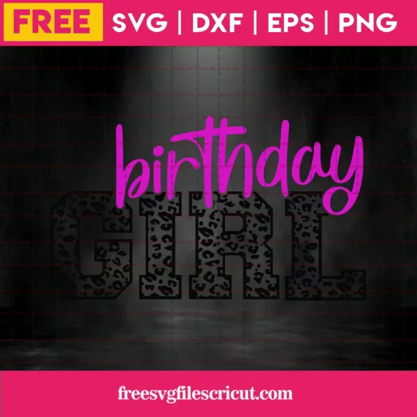 Birthday Girl Leopard, Free Svg Files For Vinyl Invert