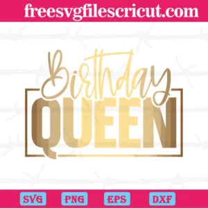 Birthday Queen, Cutting File Svg Invert