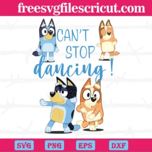 Bluey Cant Stop Dancing, Svg Files For Crafting And Diy Projects Invert
