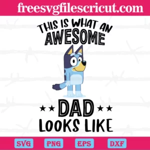 Bluey This Is Awesome Dad Looks Like, Vector Illustrations