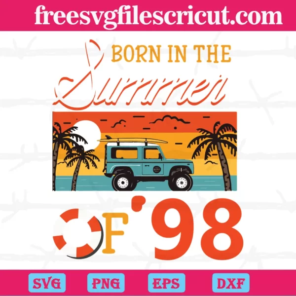 Born In The Summer Of 98 Birthday Jeep, Svg Scalable Vector Graphics
