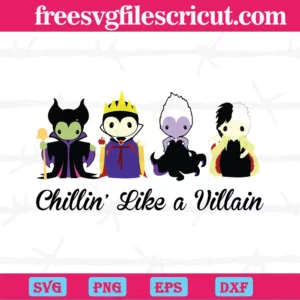 Chillin’ Like A Villain Maleficent Evil Queen Ursula Cruella De Vil Scepter Crown Disneyland, Cuttable Svg Files