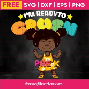 Cricut Back To School I'M Ready To Crush Pre-K Svg File Free Invert