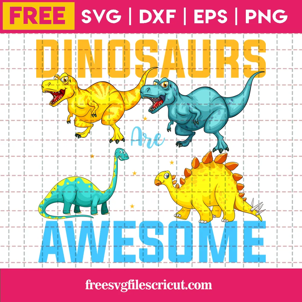 Cricut Dinosaurs Are Awesome Svg Free, Svg Png Dxf Eps Cricut