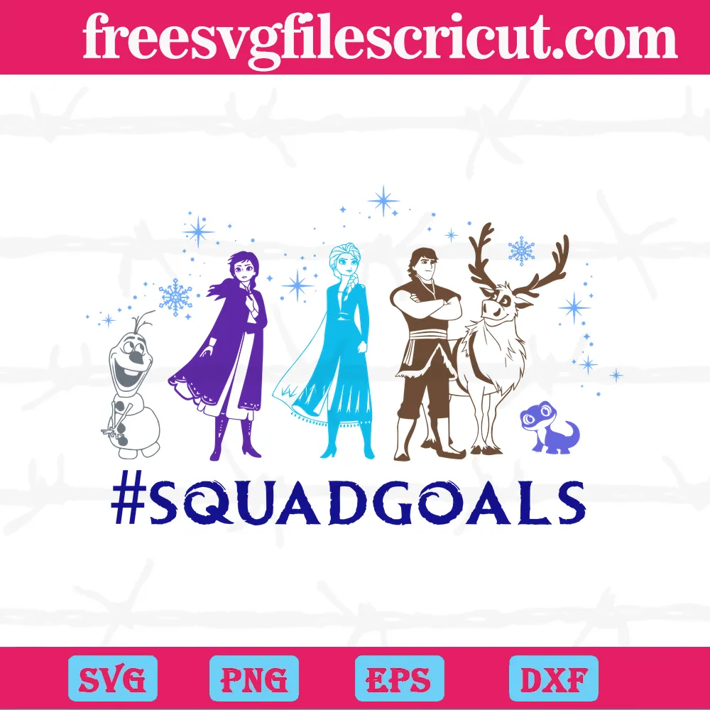 Cricut Frozen Squadgoals Svg