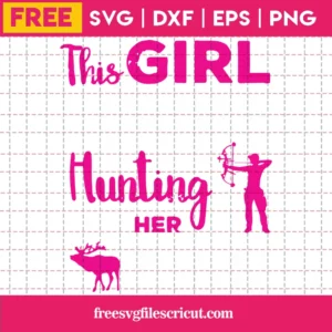 Cricut This Girl Loves Hunting With Her Dad Svg Free File Invert
