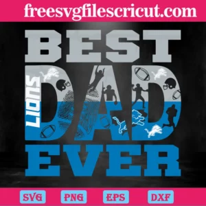 Detroit Lions Best Dad Ever Svg, Svg Files For Crafting And Diy Projects Invert