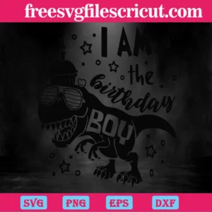 Dinosaur I Am The Birthday Boy Svg Layers File Invert