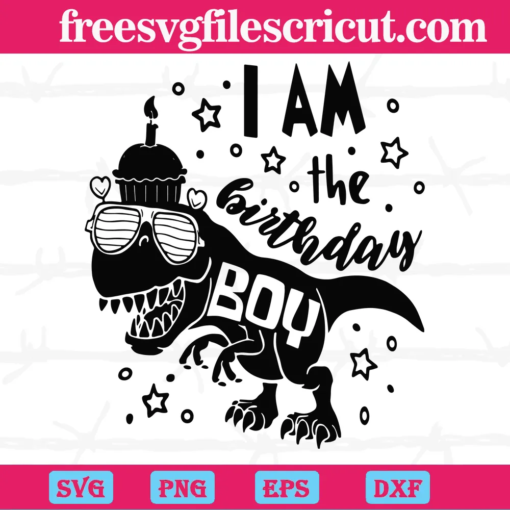 Dinosaur I Am The Birthday Boy Svg Layers File