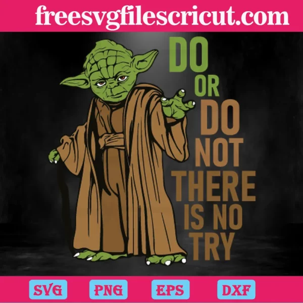Do Or Do Not There Is No Try Cricut Silhouette Baby Yoda Svg Invert