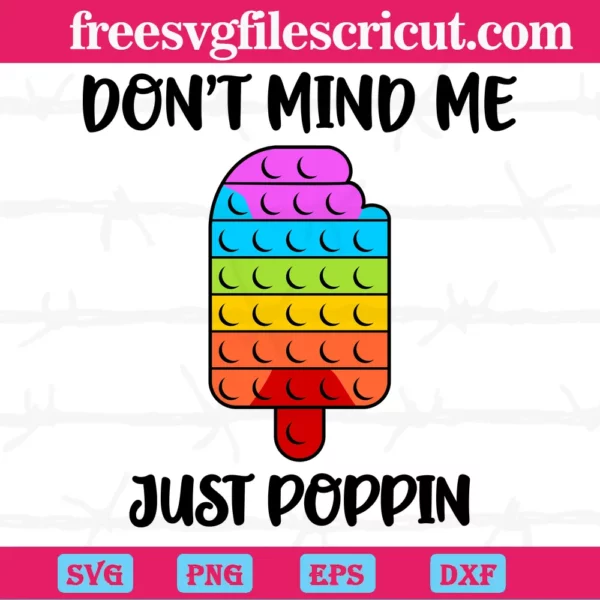 Don'T Mind Me Just Poppin Fidget Toy Ice Cream Autism, Scalable Vector Graphics Digital Download
