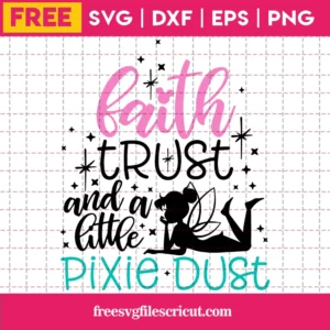 Faith Trust And A Little Pixie Dust Tinkerbell, Free Commercial Use Svg Fonts