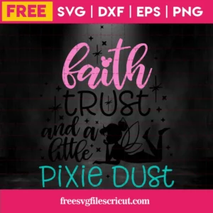 Faith Trust And A Little Pixie Dust Tinkerbell, Free Commercial Use Svg Fonts Invert