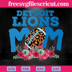 Flower Detroit Lions Mom Nfl Team Super Bowl, Premium Svg Files Invert